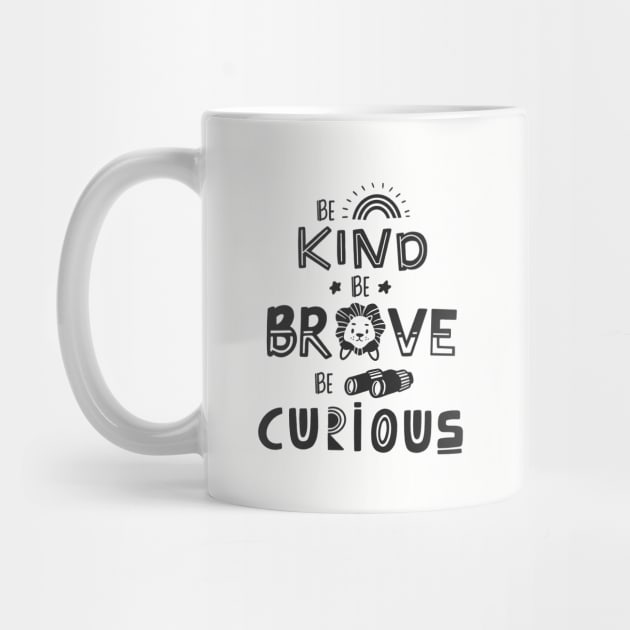 be Kind_Brave_Curious by selenophile